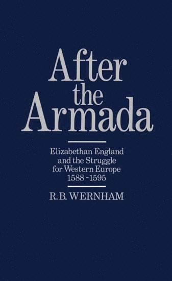 R. B. Wernham - After the Armada, Inbunden