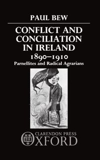 bokomslag Conflict and Conciliation in Ireland 1890-1910