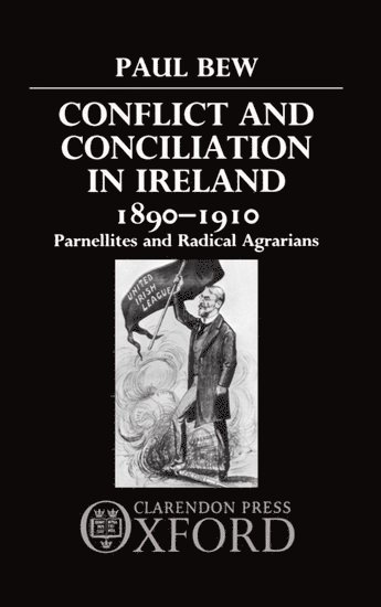 Conflict and Conciliation in Ireland 1890-1910 1