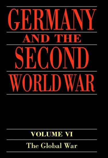 Bernhard R. Kroener, Rolf-Dieter Muller, Hans Umbreit - Germany and the Second World War, Inbunden