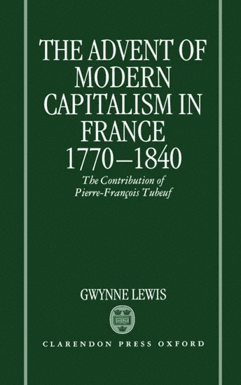 The Advent of Modern Capitalism in France 1770-1840 1