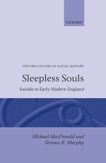Michael MacDonald, Terence R. Murphy, University of Michigan) MacDonald, Michael (Professor of History, Professor of History, Washington DC) Murphy, Terence R. (Associate Professor of History, Associate Professor of History, American University, Michael Macdonald - Sleepless Souls, Inbunden