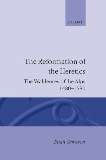 Euan Cameron - The Reformation of Heretics, Inbunden