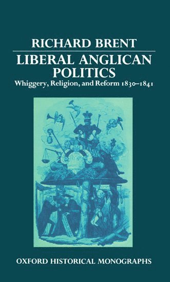 Richard Brent - Liberal Anglican Politics, Inbunden