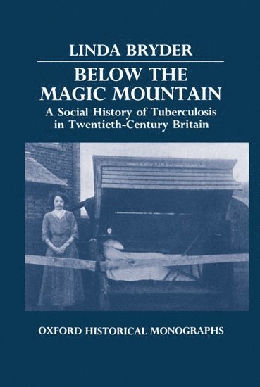 Linda Bryder, University of Auckland) Bryder, Linda ( - Below the Magic Mountain, Inbunden