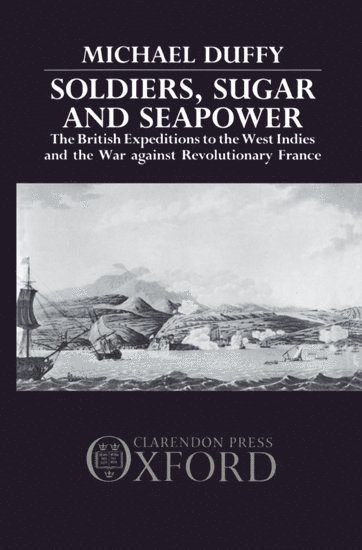 Michael Duffy - Soldiers, Sugar and Seapower, Inbunden