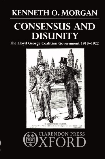 Kenneth O. Morgan - Consensus and Disunity, Häftad
