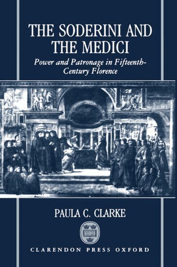 Paula C. Clarke - The Soderini and the Medici, Inbunden