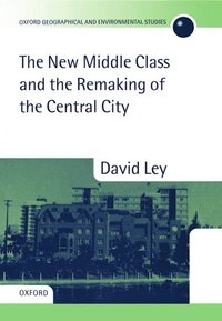 bokomslag The New Middle Class and the Remaking of the Central City