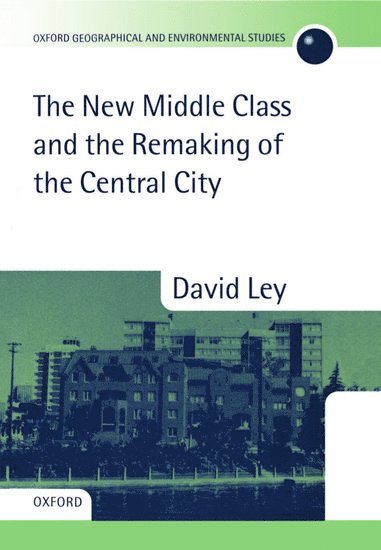 bokomslag The New Middle Class and the Remaking of the Central City