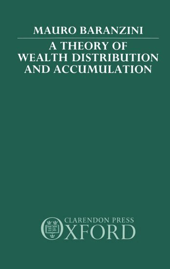 Mauro Baranzini - A Theory of Wealth Distribution and Accumulation, Inbunden