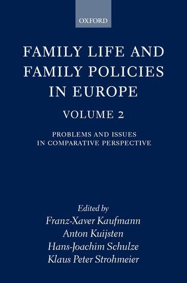 Franz-Xaver Kaufmann, Anton Kuijsten, Hans-Joachim Schulze, Klaus Peter Strohmeier - Family Life and Family Policies in Europe, Inbunden