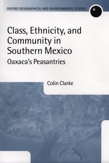 Class, Ethnicity, and Community in Southern Mexico 1