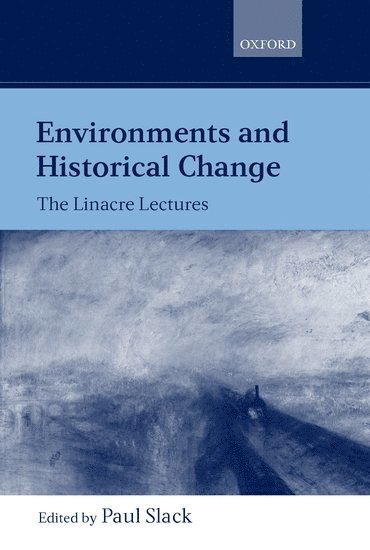 Paul Slack - Environments and Historical Change, Inbunden