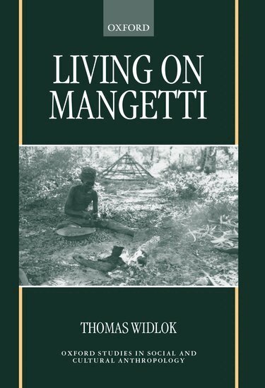 Thomas Widlok - Living on Mangetti, Inbunden