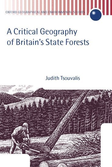 Judith Tsouvalis - A Critical Geography of Britain's State Forests, Inbunden