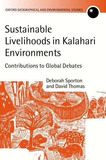 Deborah Sporton, David S. G. Thomas - Sustainable Livelihoods in Kalahari Environments, Inbunden