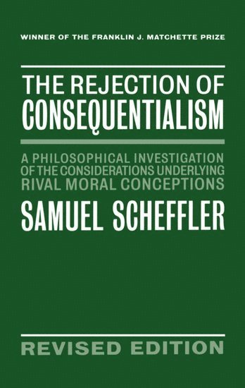 The Rejection of Consequentialism 1