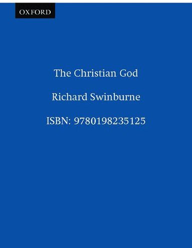 Richard Swinburne - The Christian God, Häftad