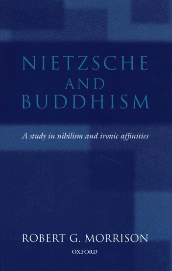 Robert G. Morrison - Nietzsche and Buddhism, Inbunden