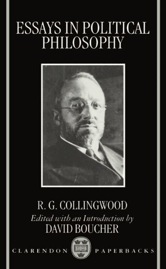 R. G. Collingwood, David Boucher - Essays in Political Philosophy, Häftad