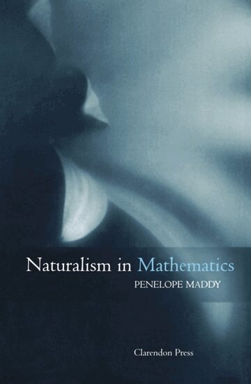 Penelope Maddy - Naturalism in Mathematics, Inbunden