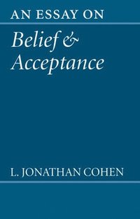 bokomslag An Essay on Belief and Acceptance