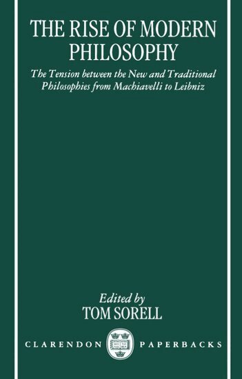 Tom Sorell - The Rise of Modern Philosophy, Häftad