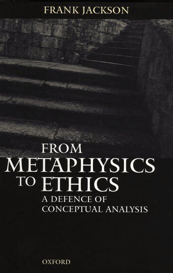 Frank Jackson - From Metaphysics to Ethics, Inbunden