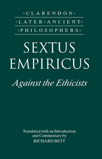 Sextus Empiricus - Sextus Empiricus: Against the Ethicists, Inbunden