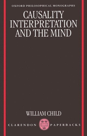 bokomslag Causality, Interpretation, and the Mind