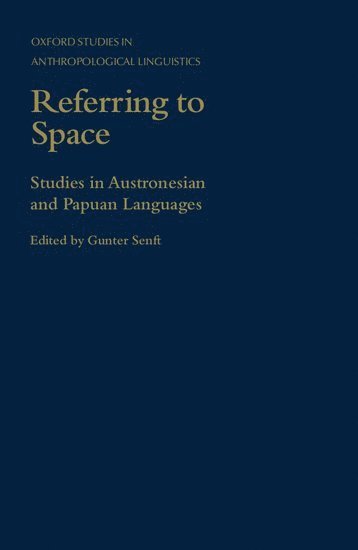 Gunter Senft, Nijmegen) Senft, Gunter (Senior Research Fellow, Senior Research Fellow, Max Planck Institute for Psycholinguistics - Referring to Space, Inbunden