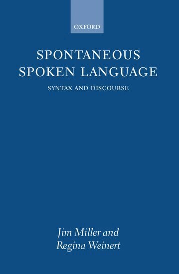 Jim Miller, Regina Weinert - Spontaneous Spoken Language, Inbunden