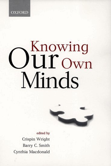Crispin Wright, Barry C. Smith, Cynthia Macdonald - Knowing Our Own Minds, Inbunden