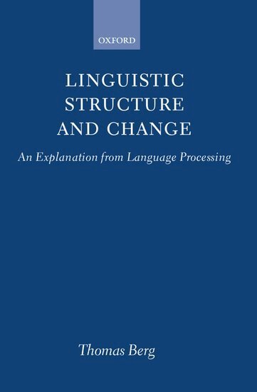 Thomas Berg - Linguistic Structure and Change, Inbunden