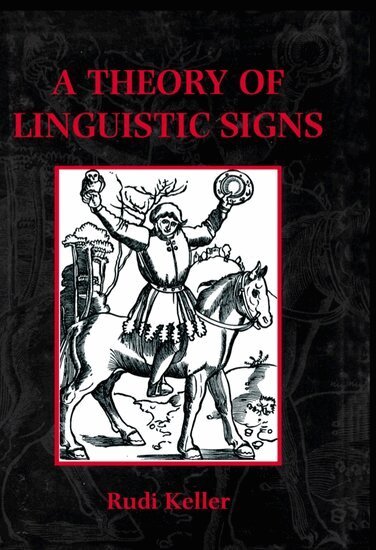 Rudi Keller - A Theory of Linguistic Signs, Inbunden