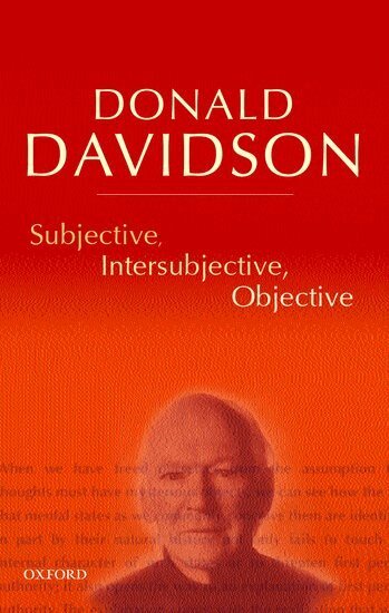 Donald Davidson - Subjective, Intersubjective, Objective, Inbunden