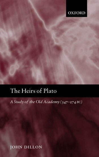 John Dillon - The Heirs of Plato, Inbunden