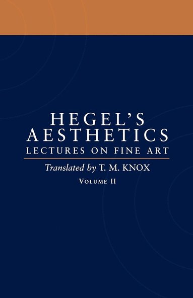 G. W. F. Hegel - Aesthetics: Volume 2, Häftad