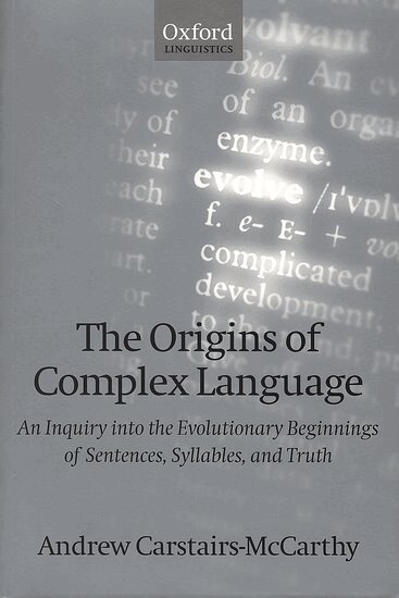 Andrew Carstairs-McCarthy - The Origins of Complex Language, Inbunden