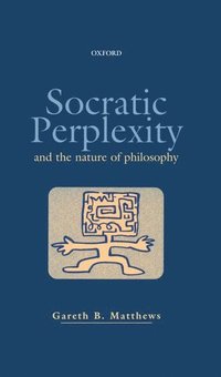 bokomslag Socratic Perplexity and the Nature of Philosophy