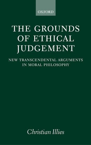 Christian Illies - The Grounds of Ethical Judgement, Inbunden