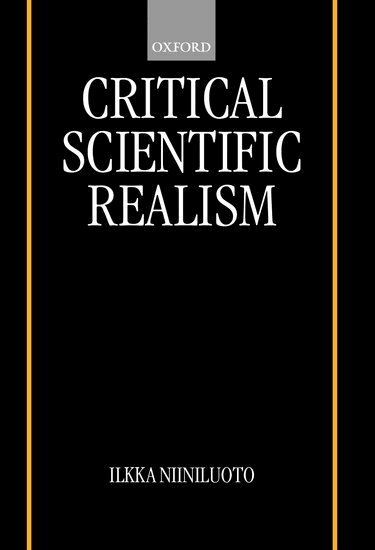 Ilkka Niiniluoto - Critical Scientific Realism, Inbunden