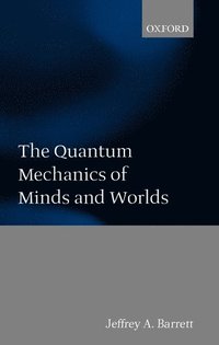 bokomslag The Quantum Mechanics of Minds and Worlds