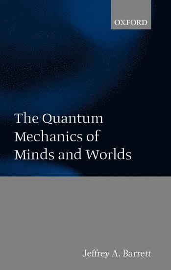 bokomslag The Quantum Mechanics of Minds and Worlds