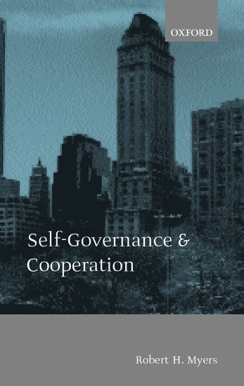 Robert H. Myers, Toronto) Myers, Robert H. (, York University, R. H. Myers - Self-Governance and Cooperation, Inbunden