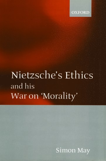 Nietzsche's Ethics and his War on 'Morality' 1