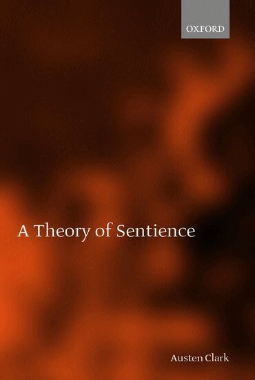 Austen Clark - A Theory of Sentience, Inbunden