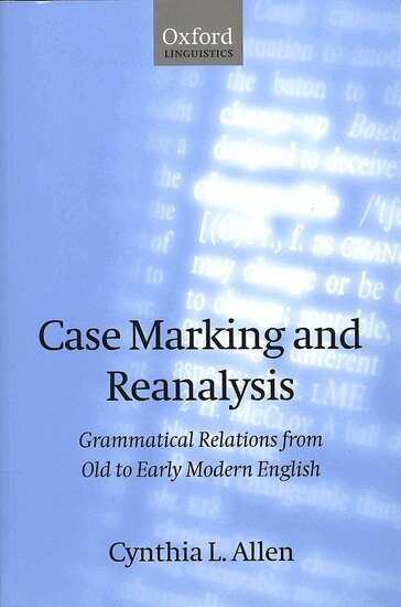 Allen - Case Marking and Reanalysis, Häftad