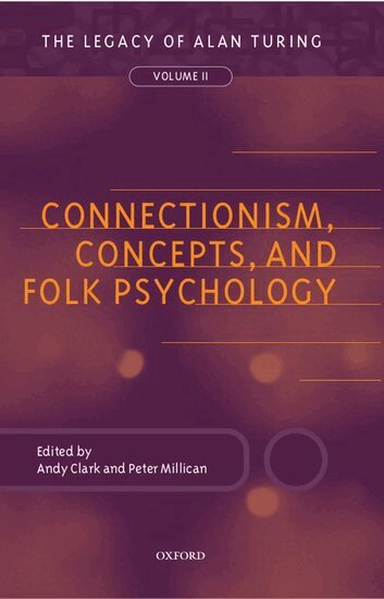 Andy Clark, Peter Millican - Connectionism, Concepts, and Folk Psychology, Häftad